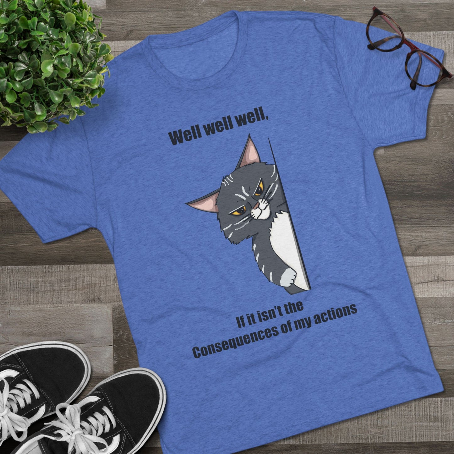 Well, Well, Well - Men's Triblend T-Shirt - Gift For The Sarcastic Friend