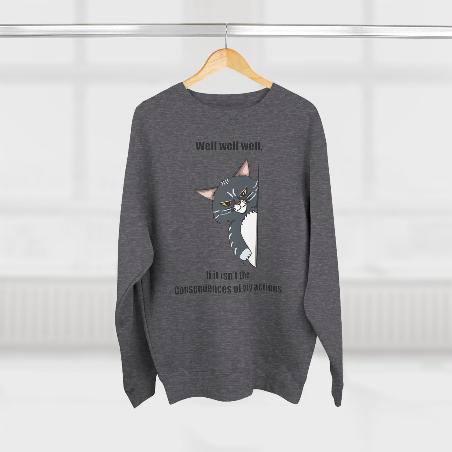 Well, Well, Well - Crewneck Sweatshirt - Gift For The Sarcastic Friend