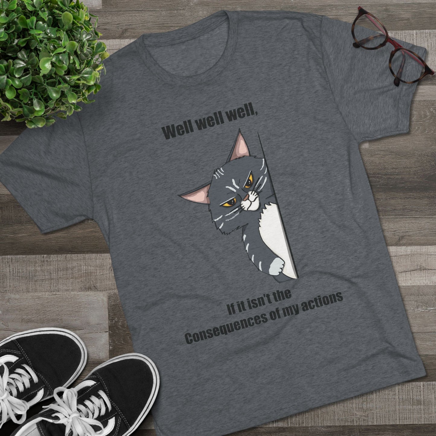 Well, Well, Well - Men's Triblend T-Shirt - Gift For The Sarcastic Friend