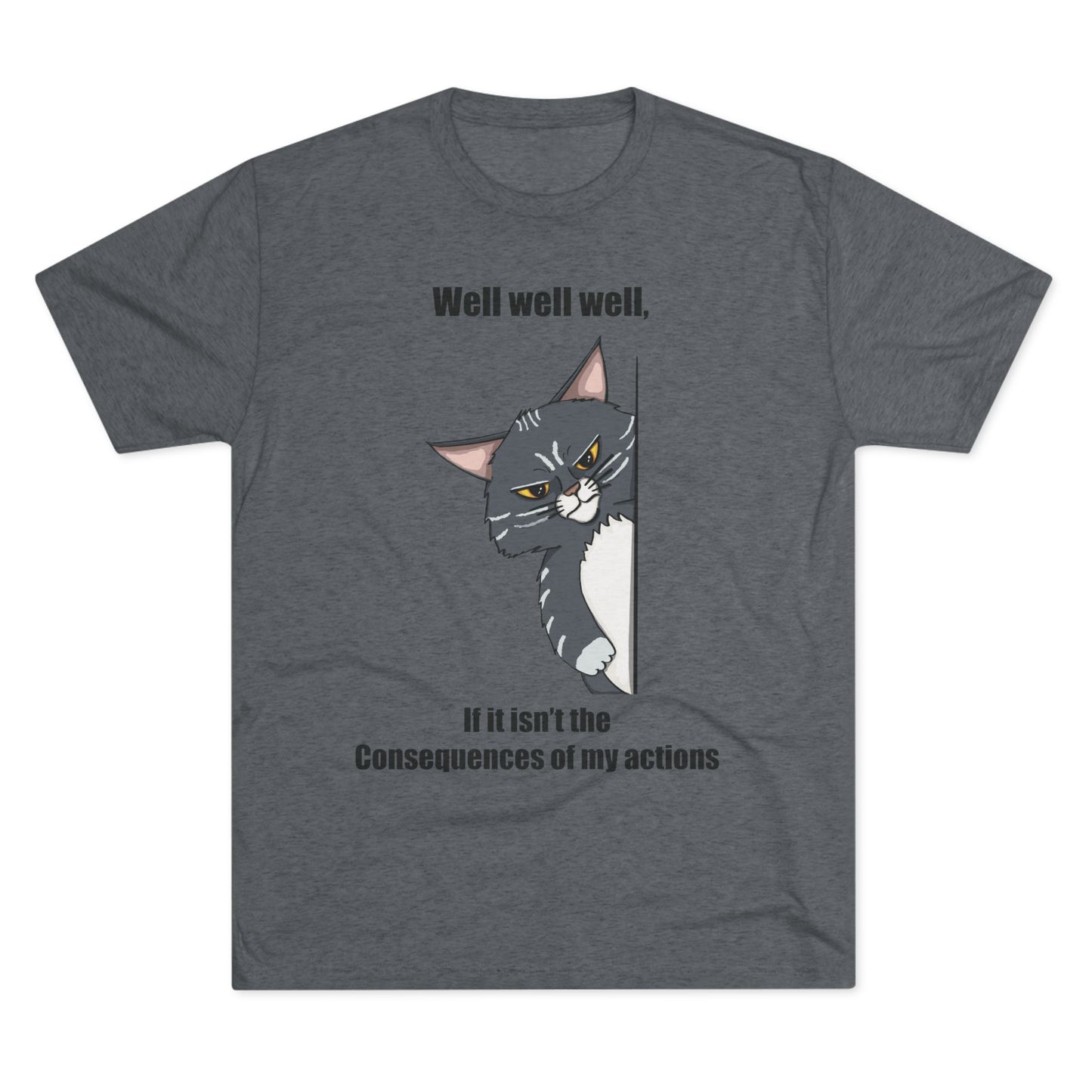 Well, Well, Well - Men's Triblend T-Shirt - Gift For The Sarcastic Friend