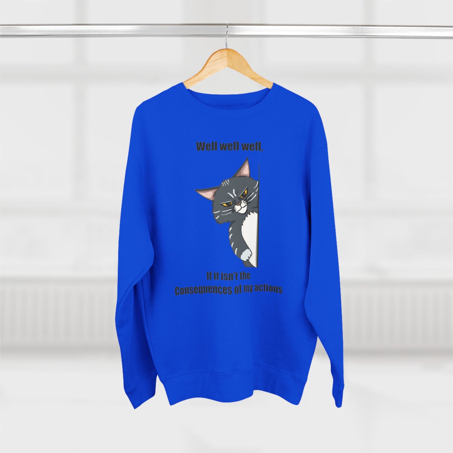 Well, Well, Well - Crewneck Sweatshirt - Gift For The Sarcastic Friend