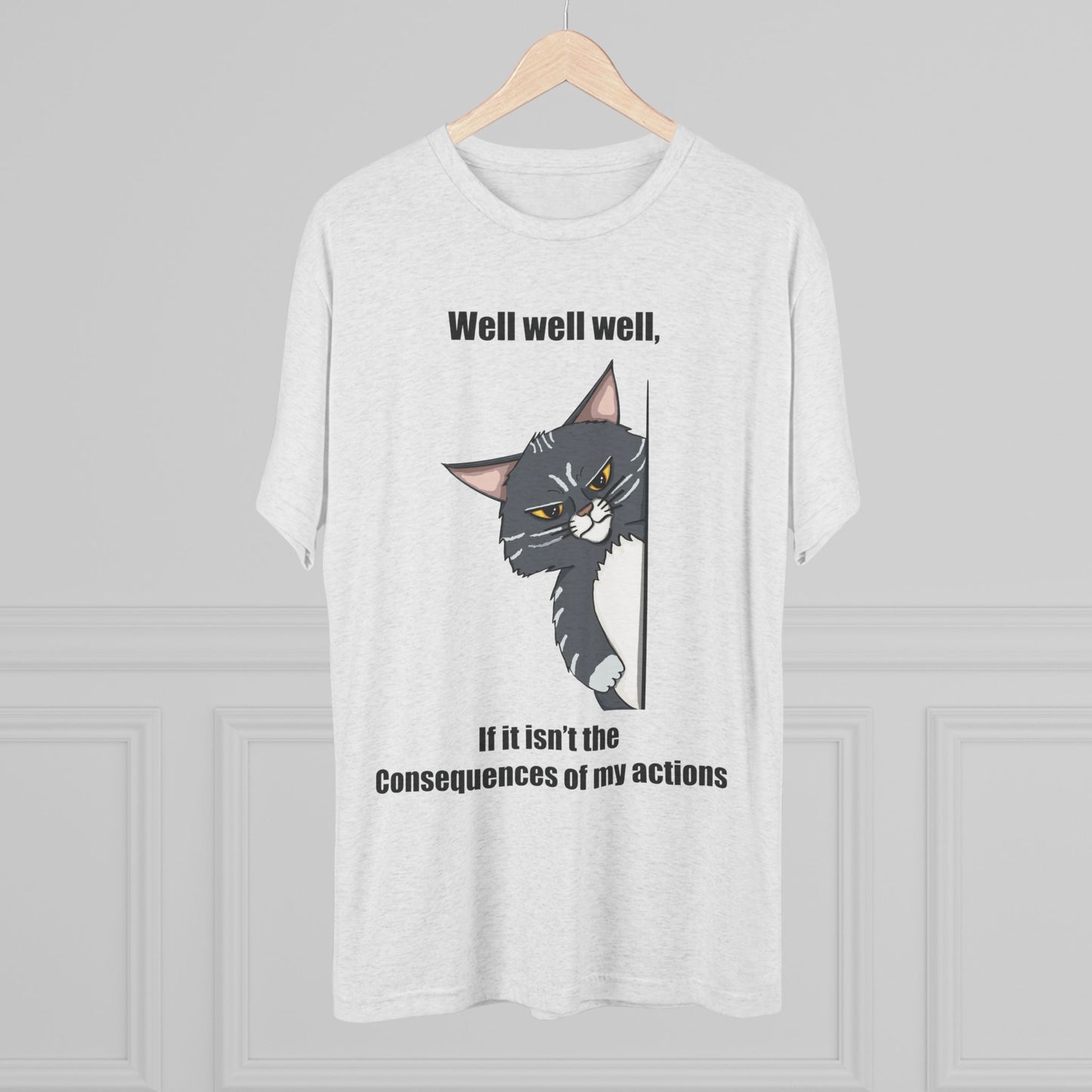 Well, Well, Well - Men's Triblend T-Shirt - Gift For The Sarcastic Friend